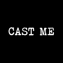 Cast Me